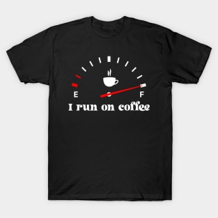 I run on coffee T-Shirt